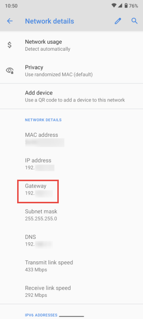 The Gateway field has the IP address of your router