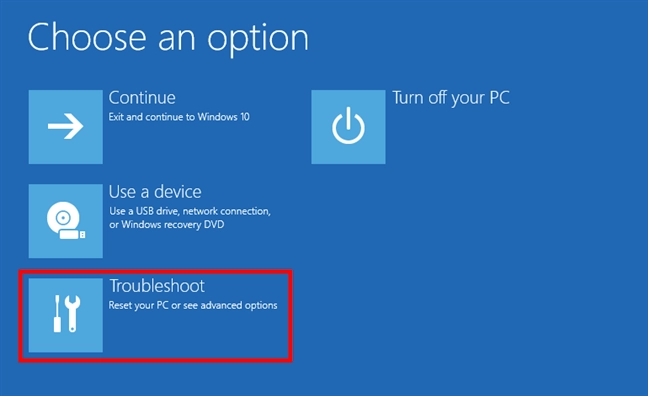 Choose Troubleshoot to reach the Windows 10 Safe Mode options