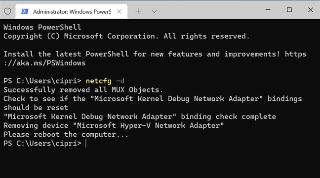 The netcfg -d command resets all network adapters