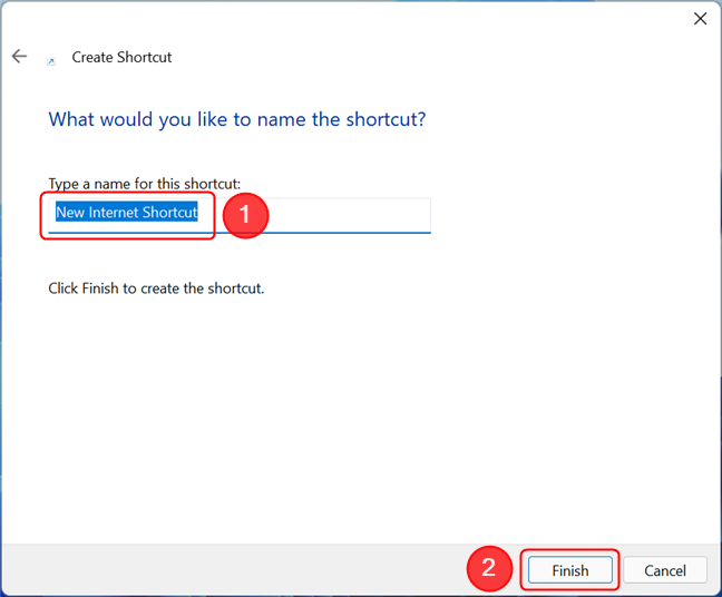 Choose a name and press Finish to save the shortcut to your desktop