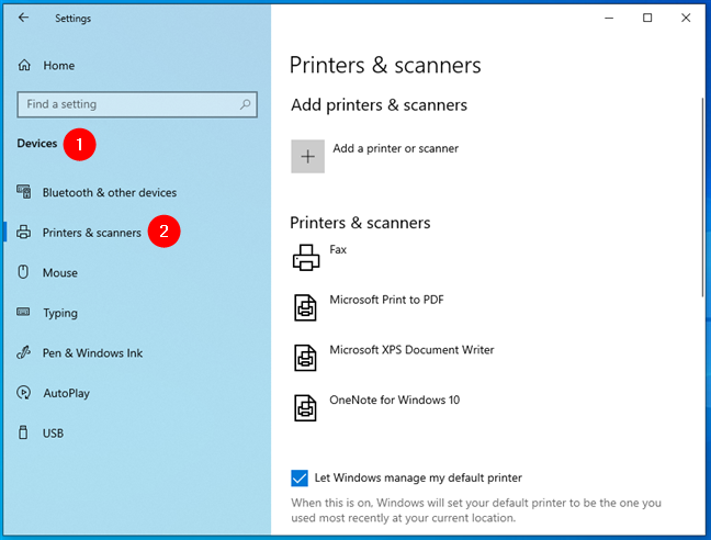 Go to Devices > Printers & scanners in Windows 10's Settings