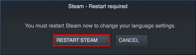 Restart Steam to apply your changes