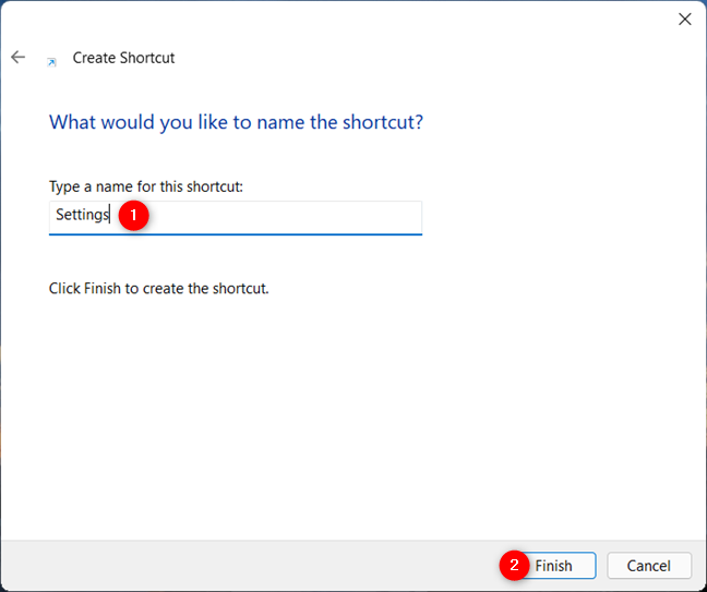 Finish creating your shortcut to Settings in Windows 11