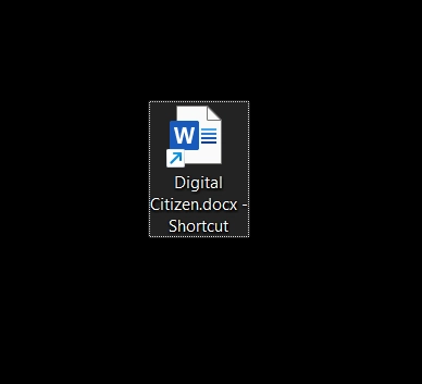 The shortcut for your file is added to the desktop