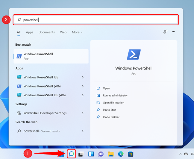 Open the Search window, type powershell and hit Enter