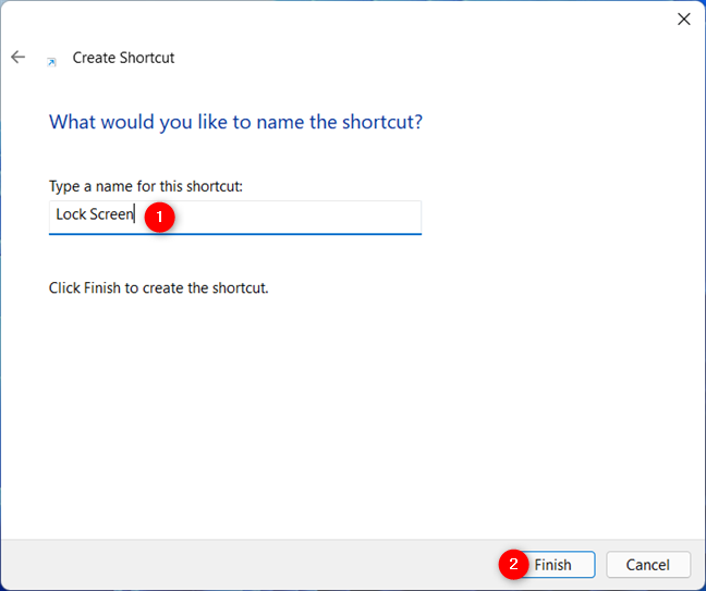 Insert a name for your shortcut and press Finish