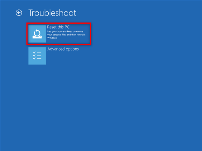 Choose Reset this PC on the Troubleshoot screen