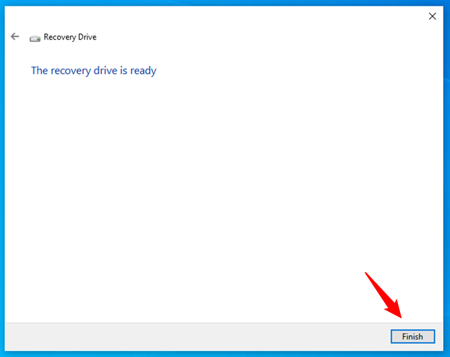 Click Finish when the recovery drive is ready