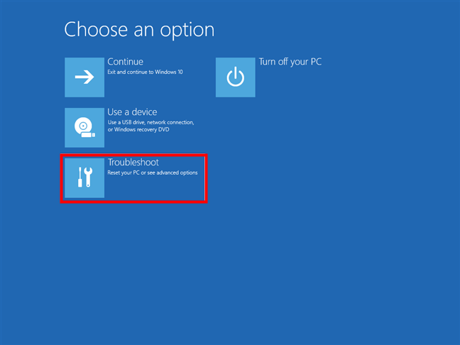 Choose Troubleshoot to reset your PC