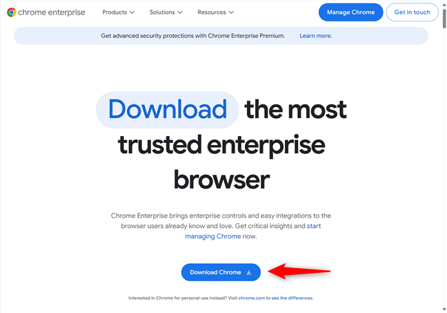 Download Chrome on the Chrome Enterprise website