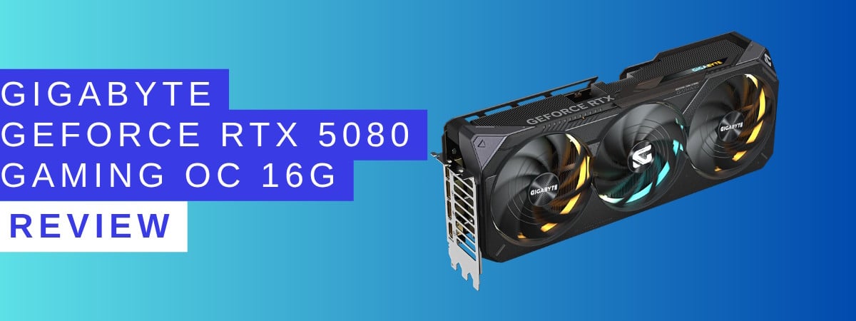 GIGABYTE GeForce RTX 5080 GAMING OC 16G review