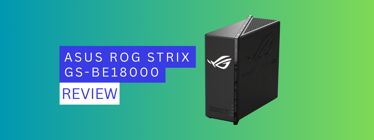 ASUS ROG STRIX GS-BE18000 review: Speed is the name of the game!