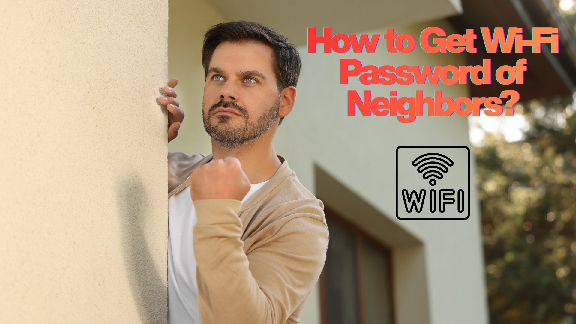 How to Get Wi-Fi Password of Neighbors?