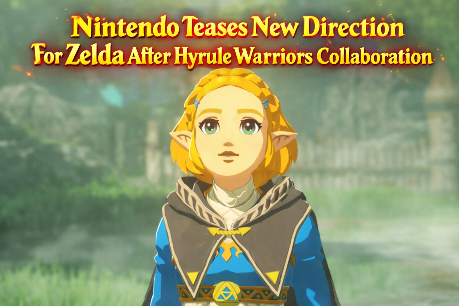 Nintendo Teases New Direction For Zelda After Hyrule Warriors Collaboration