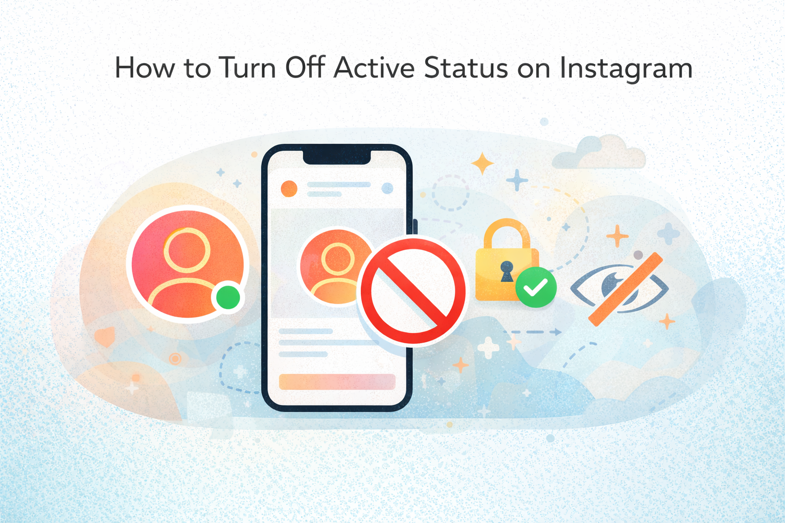 Editorial flat illustration showing a smartphone with the Instagram interface, a crossed-out green activity dot, a padlock icon, and an eye-with-slash symbol on a clean light background, representing turning off Active Status on Instagram for privacy.