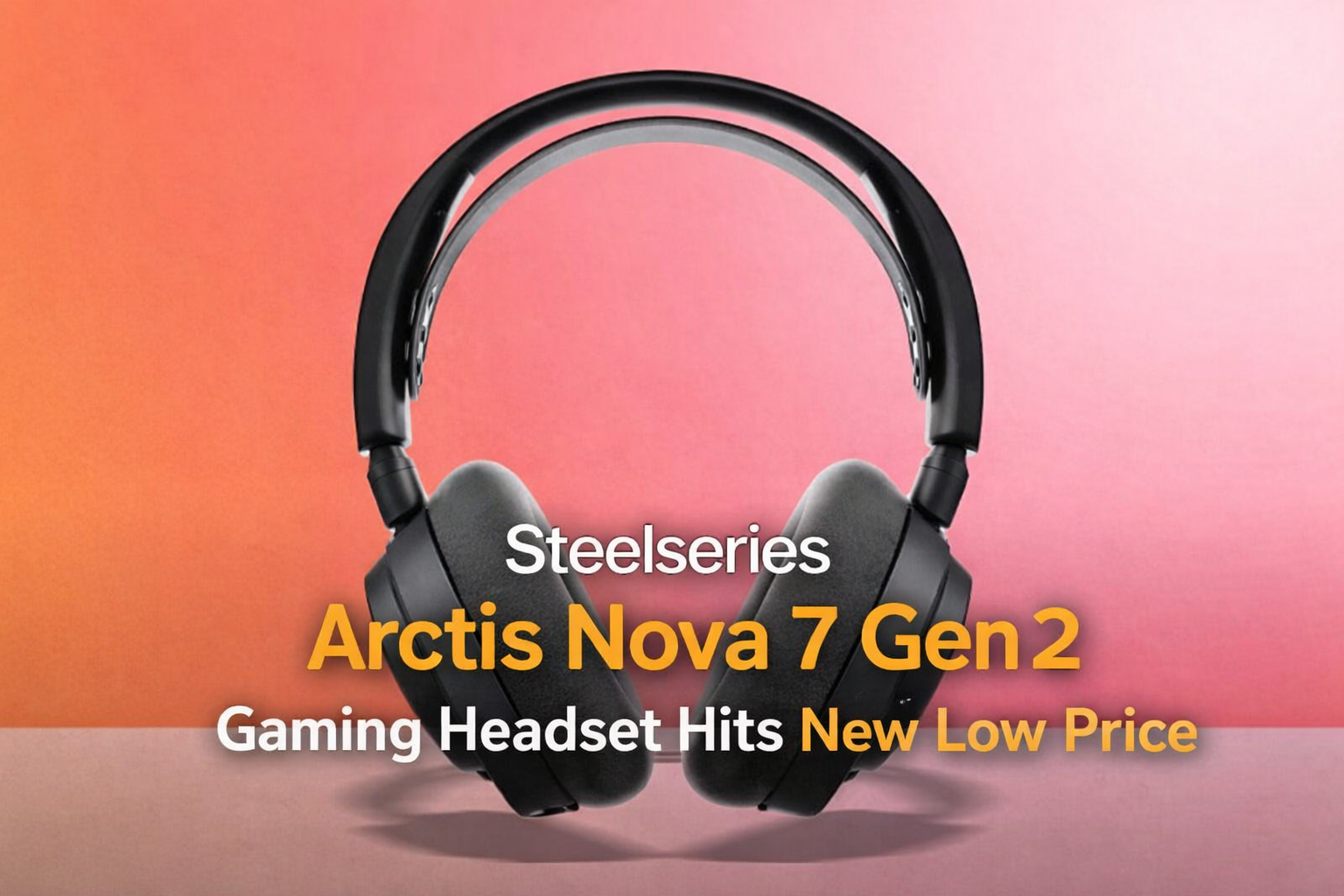 SteelSeries Arctis Nova 7 Gen 2 Gaming Headset Hits New Low Price
