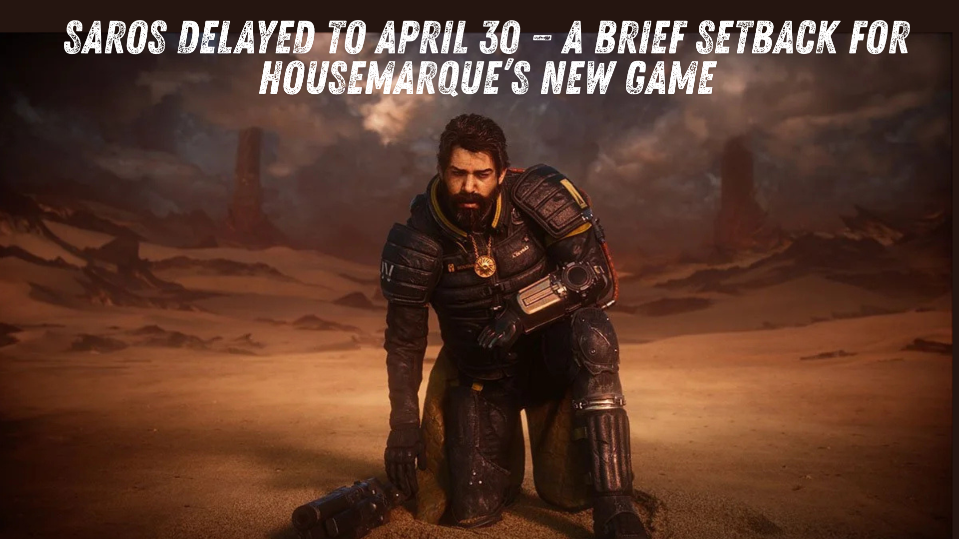 Saros Release Delayed to April 30: What Fans Can Expect Now