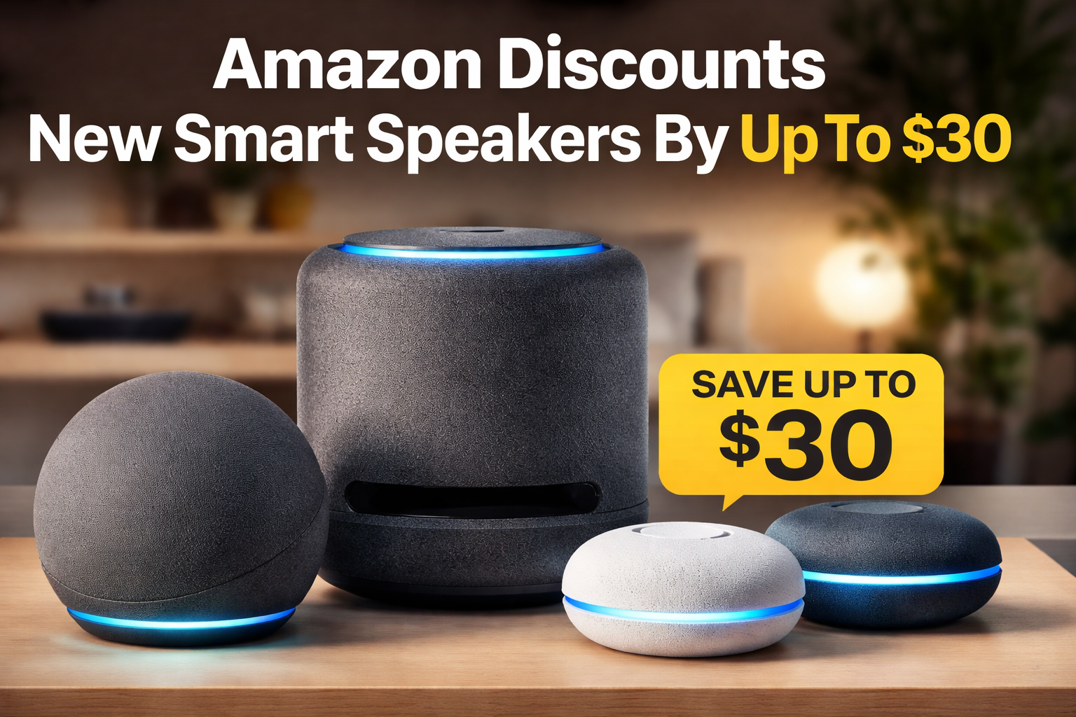 Amazon Discounts New Smart Speakers by Up to $30