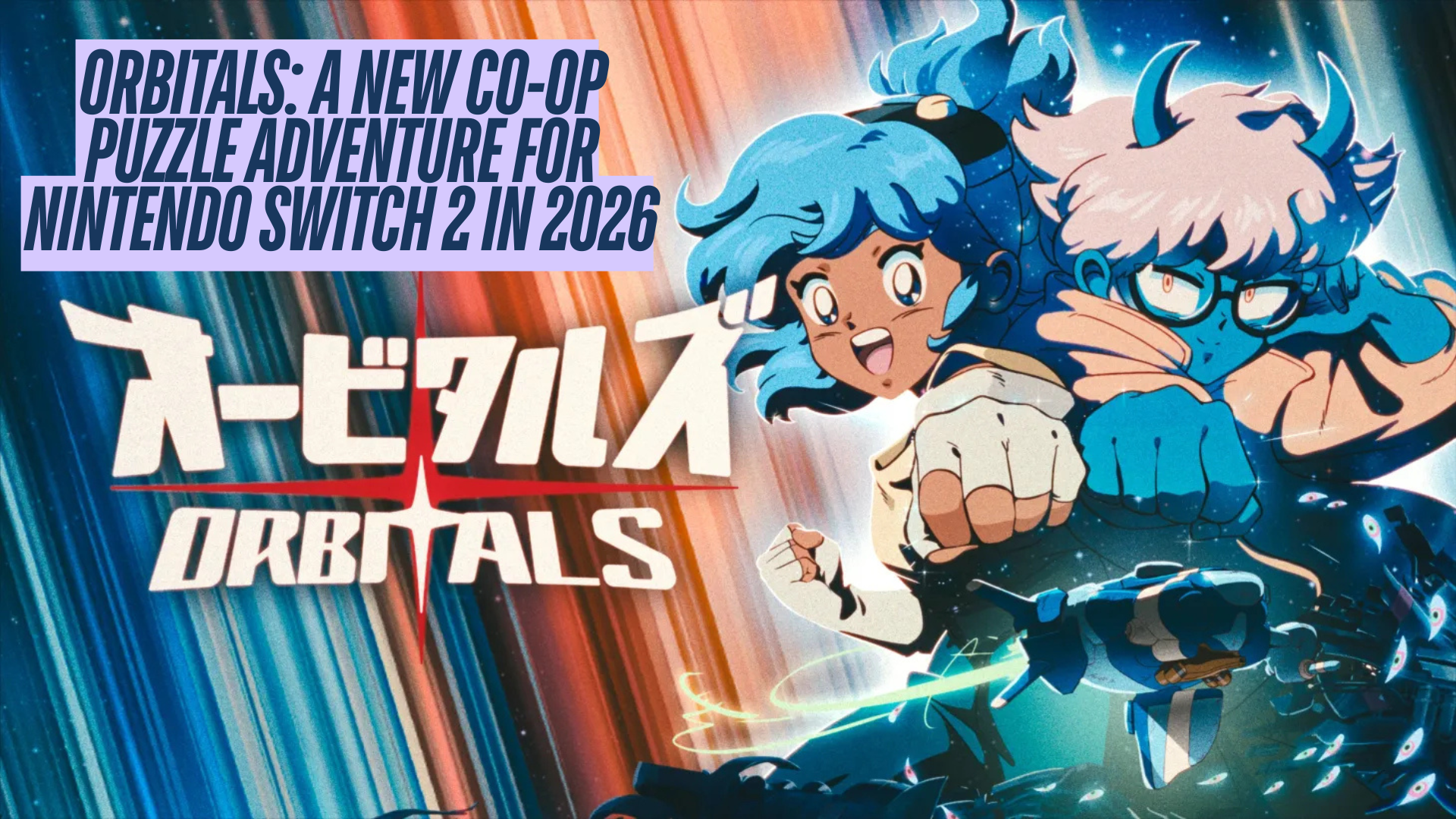 Orbitals: A New Co-Op Puzzle Adventure for Nintendo Switch 2 in 2026