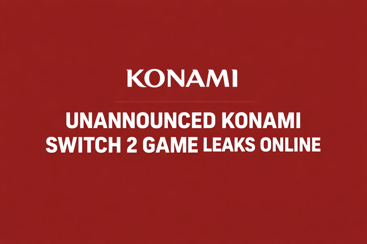 Unannounced Konami Switch 2 Game Leaks Online