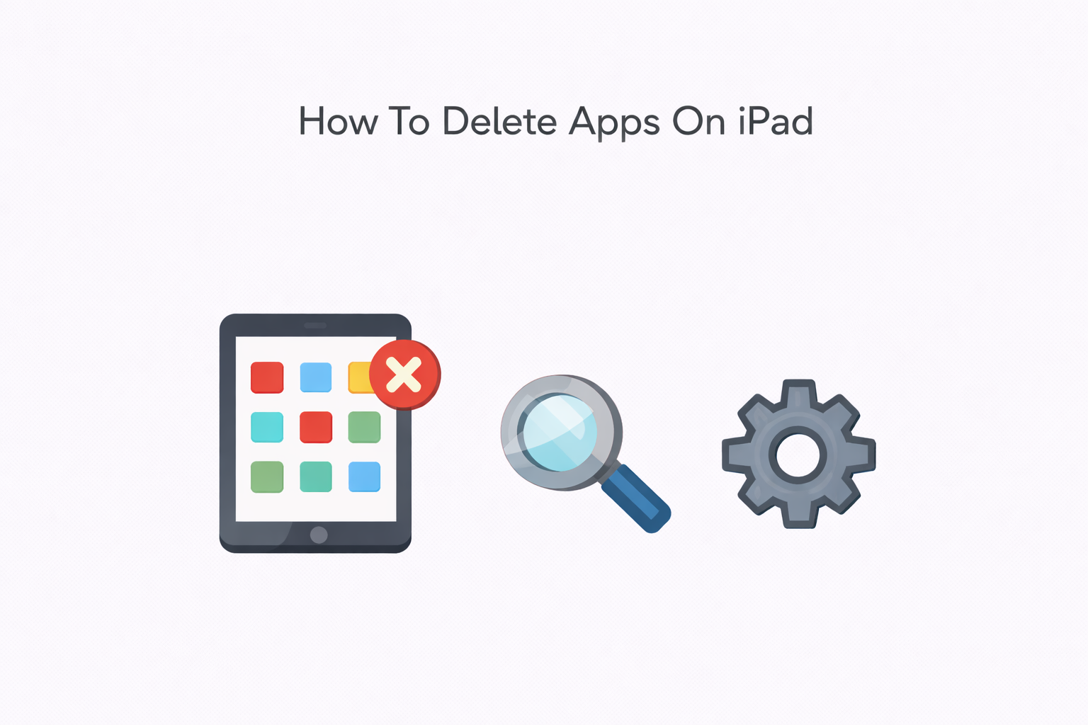 How To Remove Apps From iPad Home Screen, App Library, Or Settings