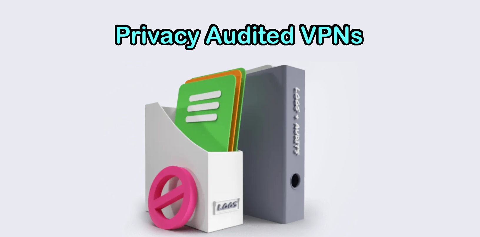 Top VPNs Ace Independent Privacy Audit in 2026