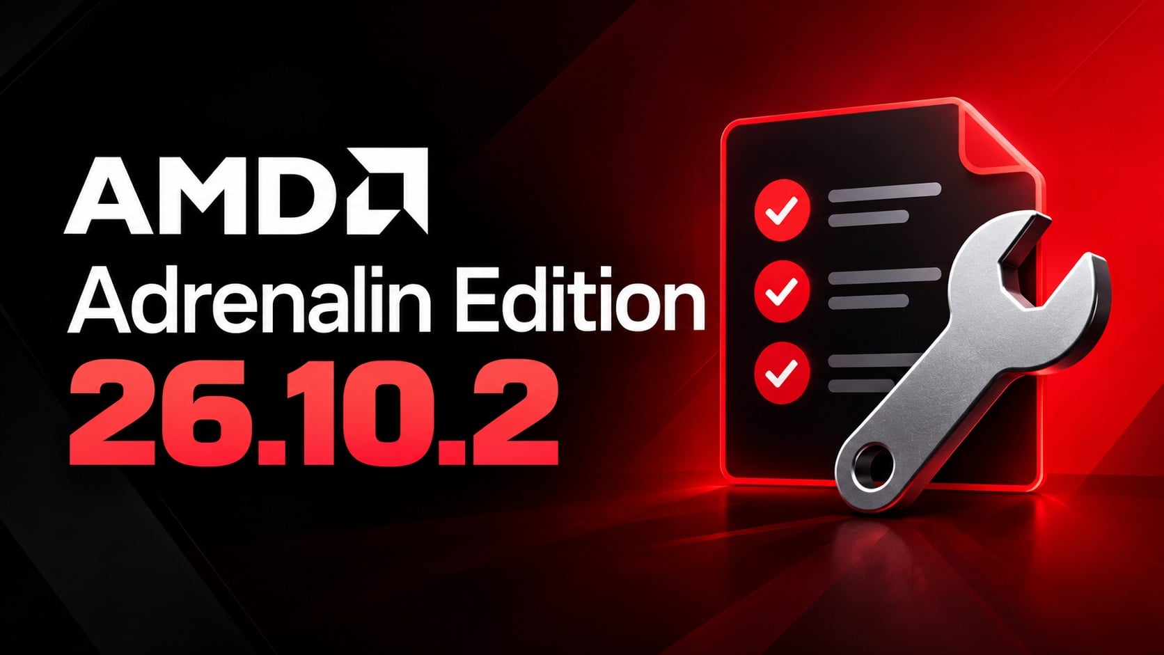 AMD Adrenalin 26.10.2 Fixes Driver Crashes and Timeouts on Radeon RX 9000 and RX 7000 GPUs