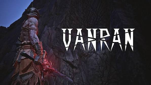 VANRAN Delayed to Early 2027, New Trailer Reveals Giant Boss Battles and Dark Fantasy Combat